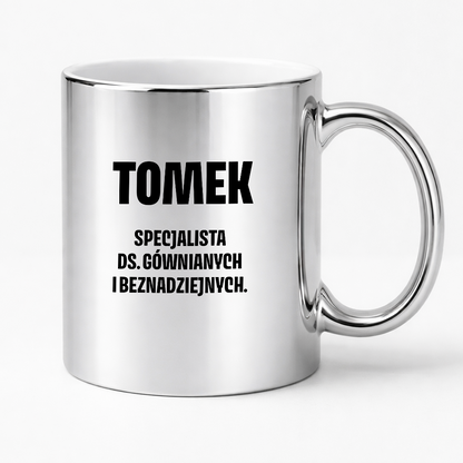 Kubek z IMIENIEM - "Specjalista ds. gównianych i beznadziejnych"