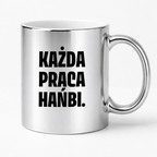 Kubek z nadrukiem - "Każda praca hańbi."