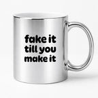 Kubek z nadrukiem - "fake it till you make it"