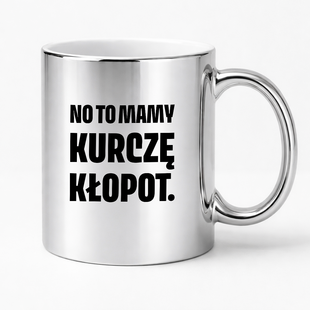 Kubek z nadrukiem - "No to mamy kurczę kłopot."