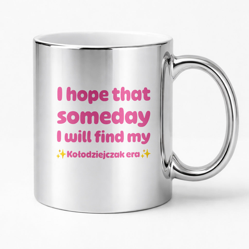 Kubek z nadrukiem - "I hope that  someday I will find my ✨Kołodziejczak era✨" RÓŻ