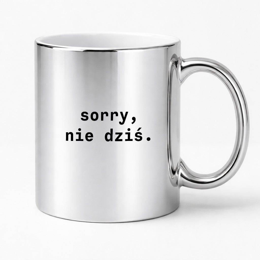 Kubek z nadrukiem "sorry, nie dziś.'