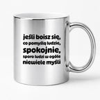 Kubek z nadrukiem "jeśli boisz się, co pomyślą ludzie, spokojnie, sporo ludzi w ogóle niewiele myśli"