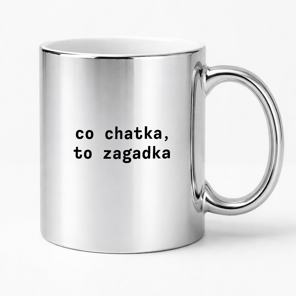Kubek z nadrukiem "co chatka, to zagadka"