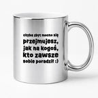 Kubek z nadrukiem "chyba zbyt mocno się przejmujesz, jak na kogoś, kto zawsze sobie poradził :)"