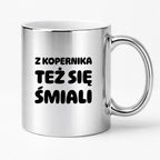 Kubek z nadrukiem - "Z Kopernika też się śmiali"