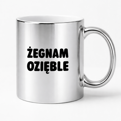Kubek z nadrukiem - "Żegnam ozięble"