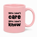 Kubek z nadrukiem "50% i don't care 50% i don't know"