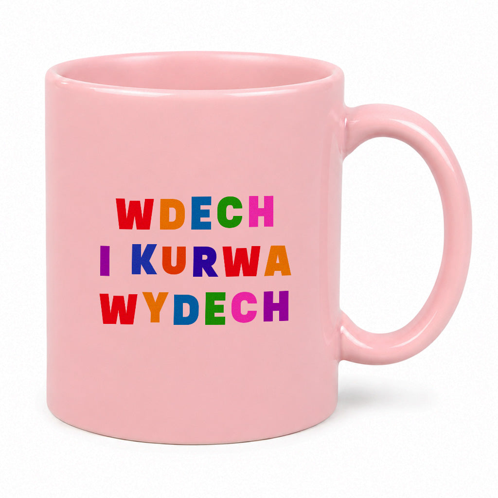 Kubek z kolorowym nadrukiem "wdech i kurwa wdech"