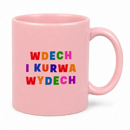 Kubek z kolorowym nadrukiem "wdech i kurwa wdech"