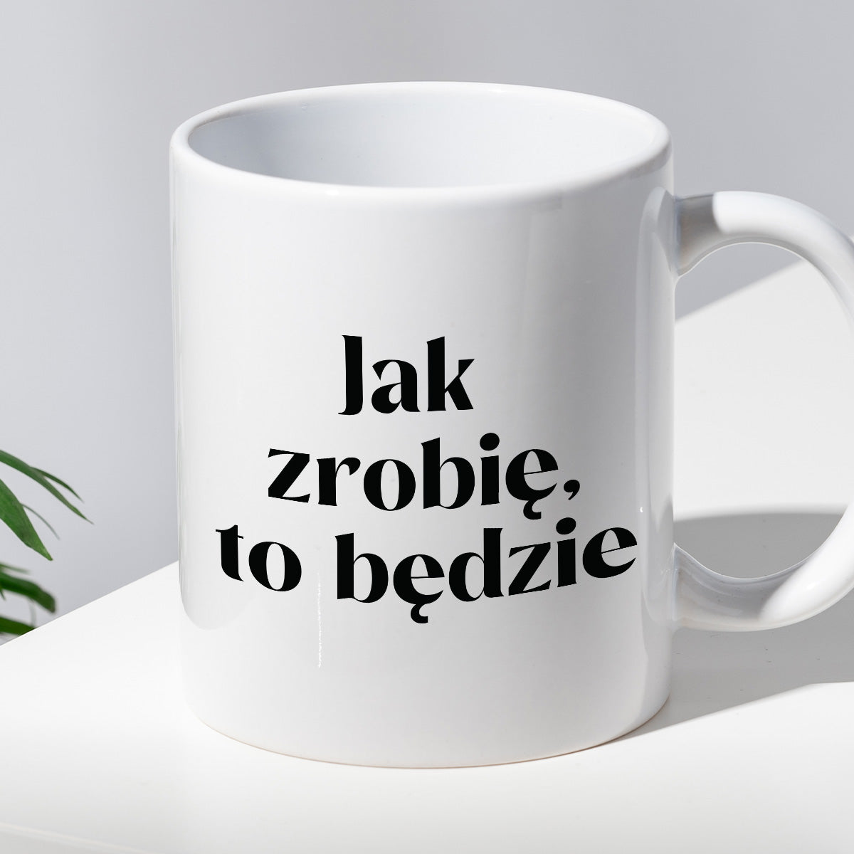 Kubek z nadrukiem "Jak zrobię, to będzie"