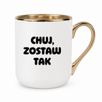 Kubek z nadrukiem - "Chuj, zostaw tak"