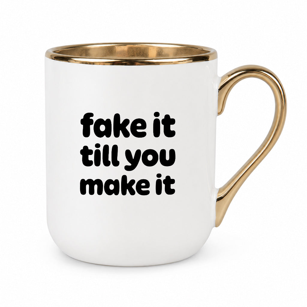 Kubek z nadrukiem - "fake it till you make it"