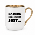 Kubek z nadrukiem - "No kilka niedociągnięć jest..."