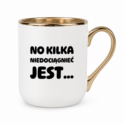 Kubek z nadrukiem - "No kilka niedociągnięć jest..."