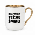 Kubek z nadrukiem - "Z Kopernika też się śmiali"