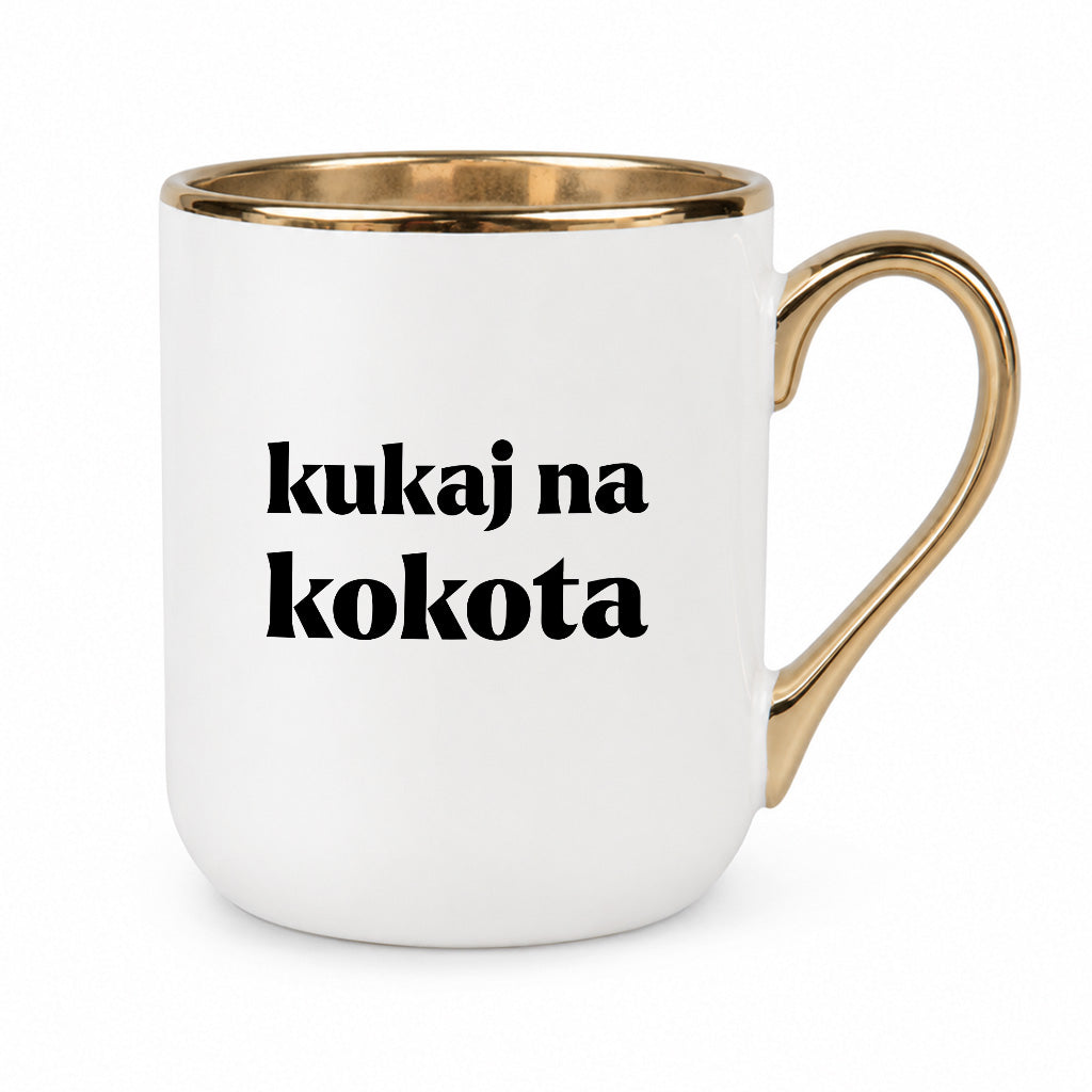 Kubek z nadrukiem - "kukaj na kokota"