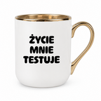 Kubek z nadrukiem - "Życie mnie testuje"