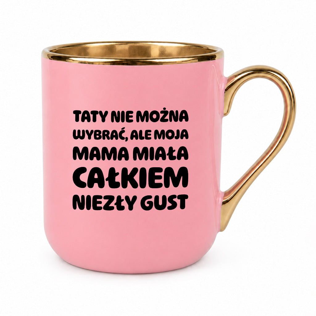 Kubek z nadrukiem - "Taty nie można wybrać"