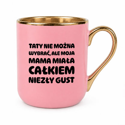 Kubek z nadrukiem - "Taty nie można wybrać"
