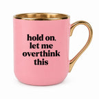 Kubek z nadrukiem - "hold on, let me overthink this"
