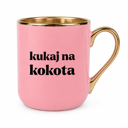 Kubek z nadrukiem - "kukaj na kokota"
