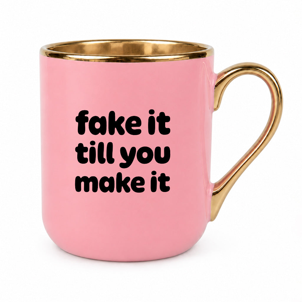 Kubek z nadrukiem - "fake it till you make it"
