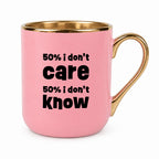 Kubek z nadrukiem "50% i don't care 50% i don't know"