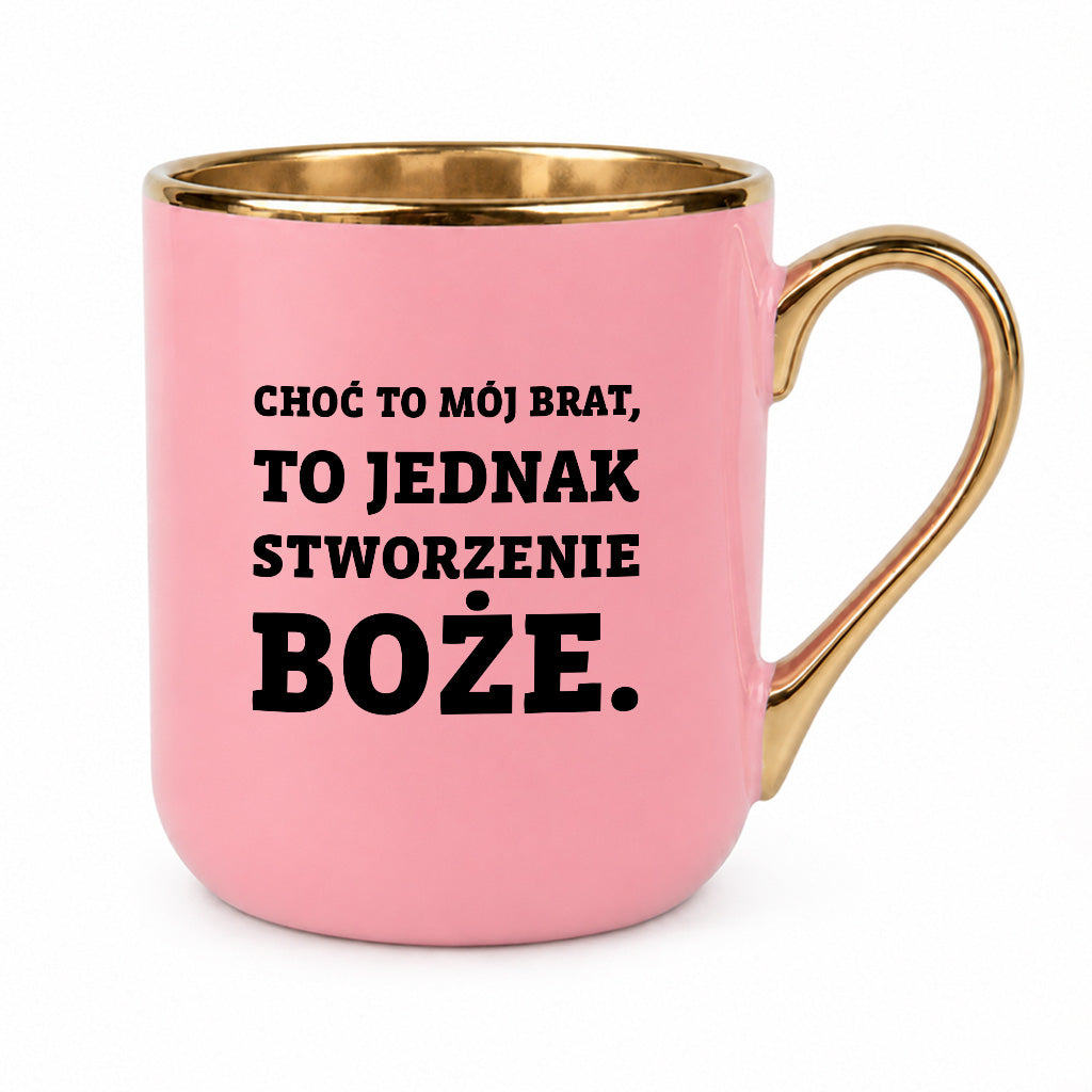 Kubek z nadrukiem - "Choć to mój brat,  to jednak stworzenie Boże."