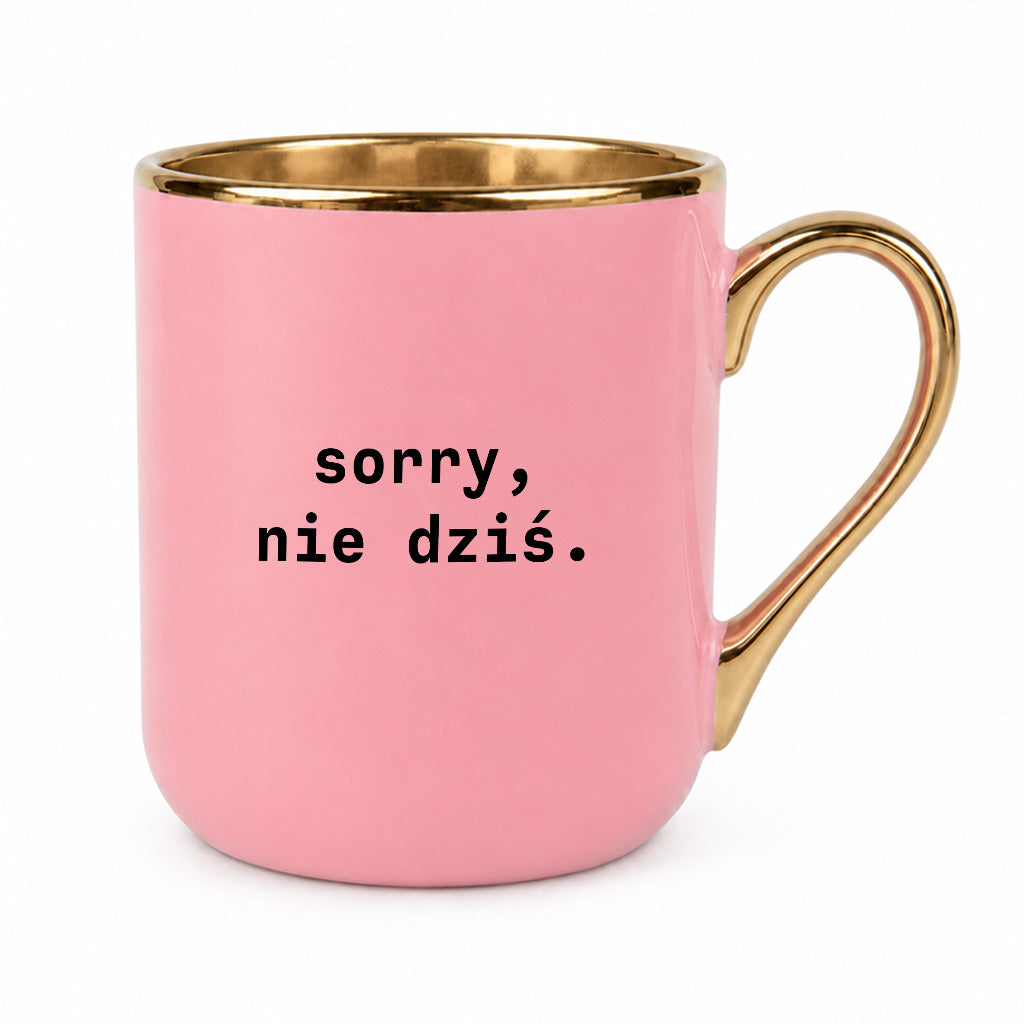 Kubek z nadrukiem "sorry, nie dziś.'