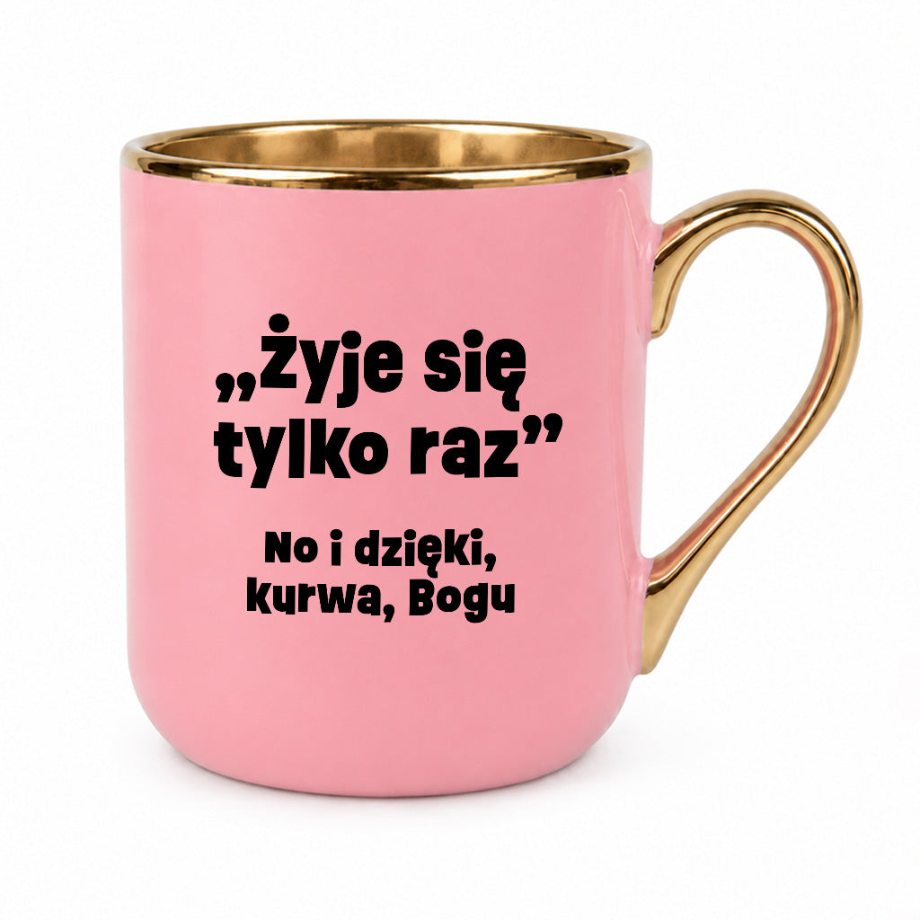 Kubek z nadrukiem "żyje się tylko raz"