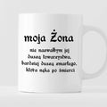 Kubek z nadrukiem "moja Żona - nie nazwałbym jej duszą towarzystwa, ba