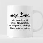 Kubek z nadrukiem "moja Żona - nie nazwałbym jej duszą towarzystwa, ba