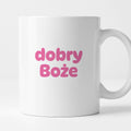 Kubek z nadrukiem "dobry Boże"