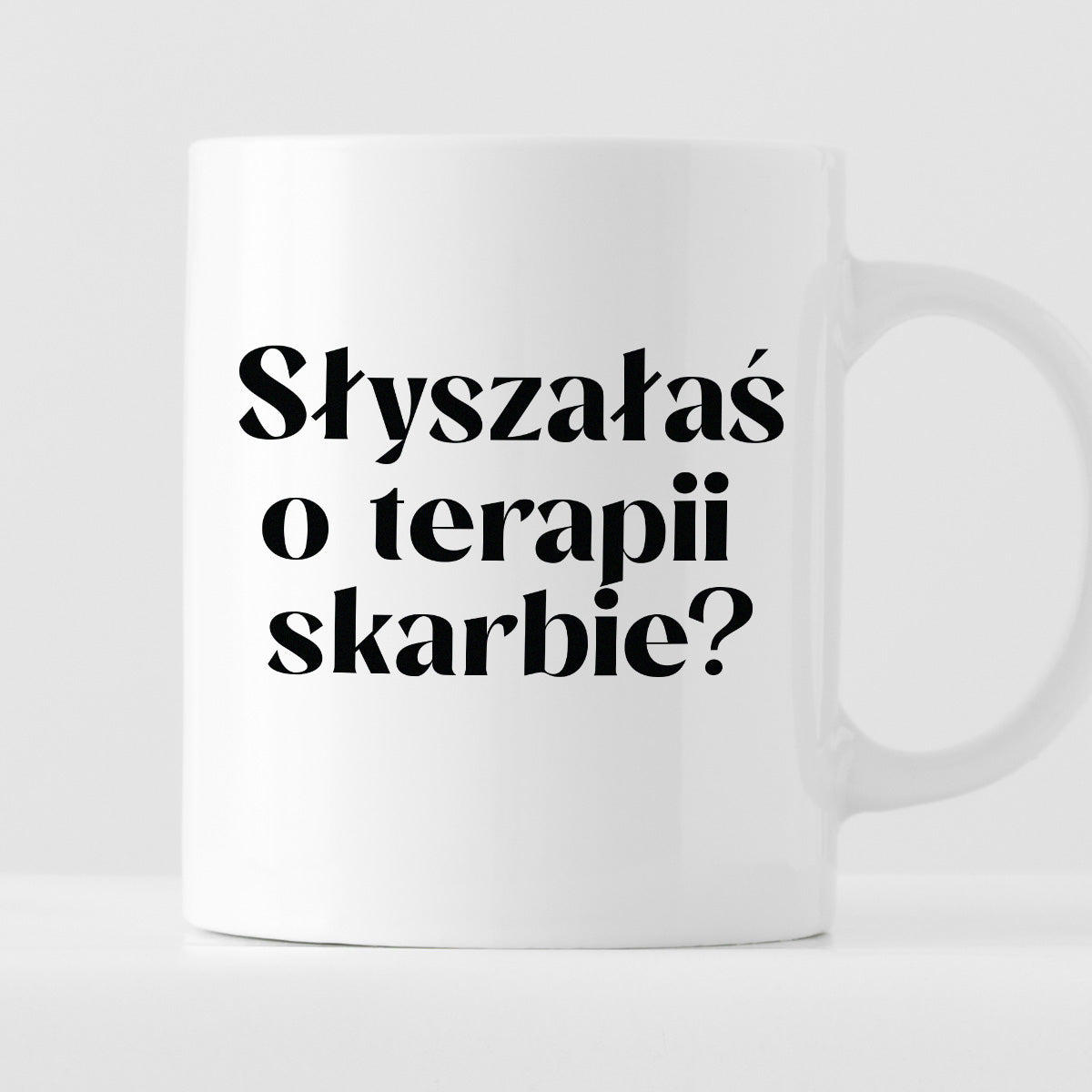 Kubek z nadrukiem "Słyszałaś o terapii skarbie?"