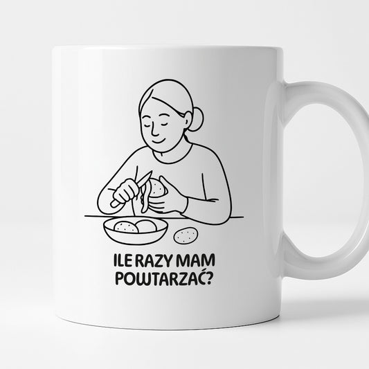 Kubek z nadrukiem "Ile razy mam powtarzać?" - Cytaty MAMY - DZIEŃ MAMY