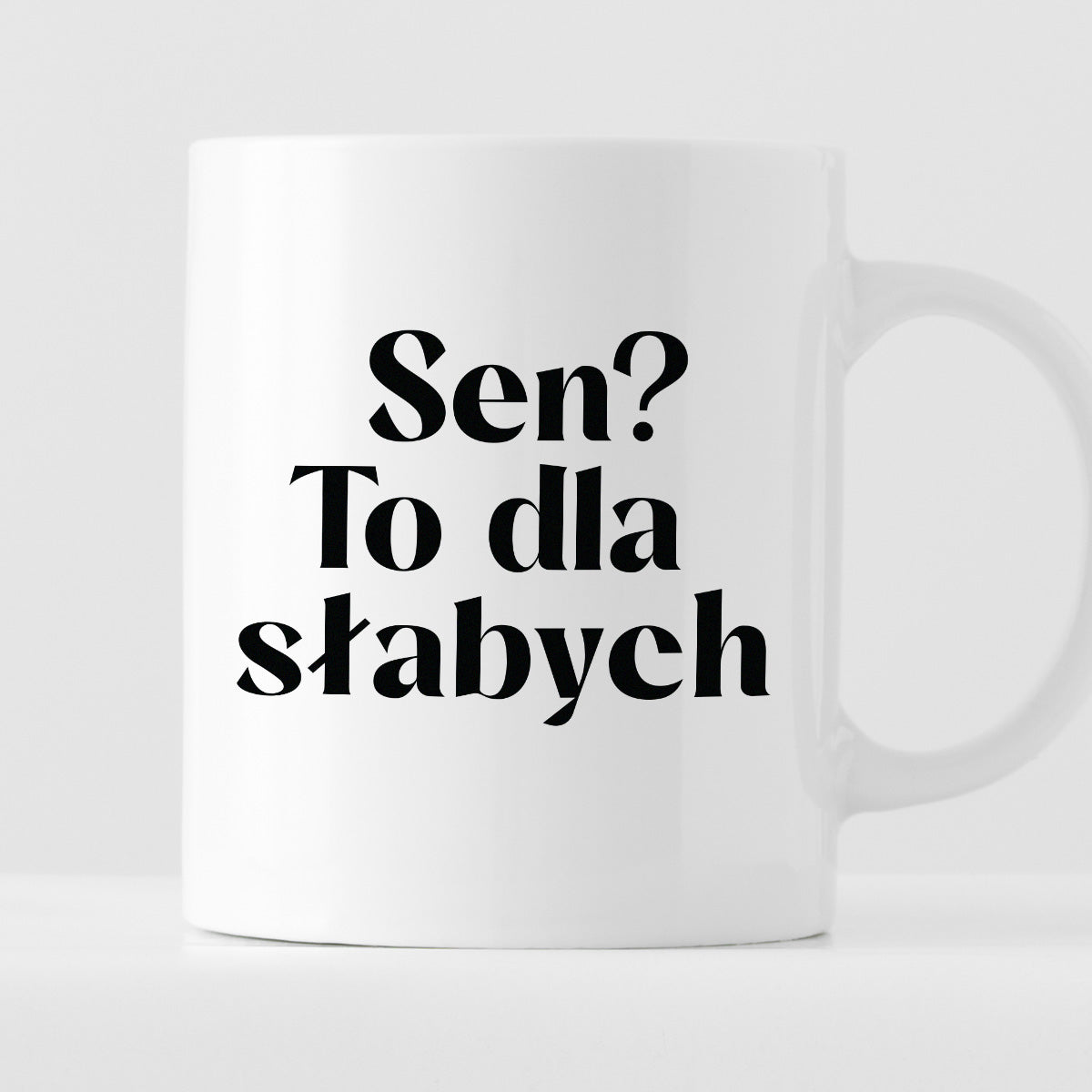 Kubek z nadrukiem "Sen? To dla słabych"