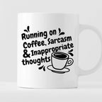 Kubek z nadrukiem "Running on Coffee, Sarcasm & Inappropriate  thought