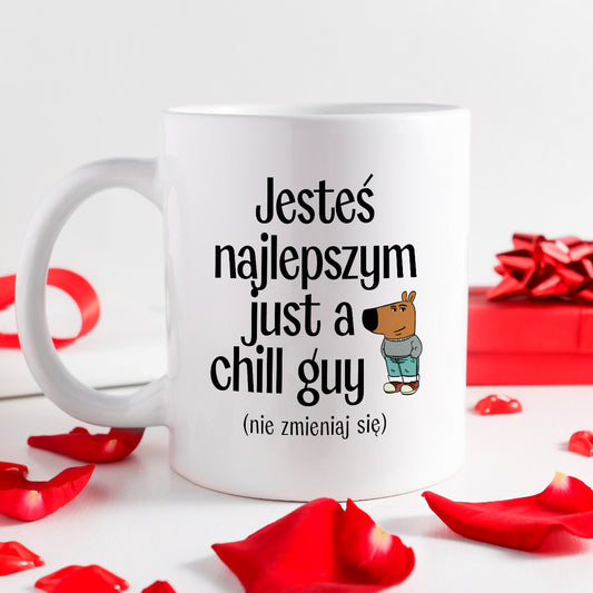 Kubek z nadrukiem "Jesteś najlepszym just a chill guy (nie zmieniaj się)" - WALENTYNKI