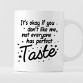Kubek z nadrukiem "It’s okay if you don’t like me, not everyone has pe