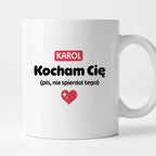 Kubek spersonalizowany z IMIENIEM "Kocham Cię (pls, nie spierdol tego)" II