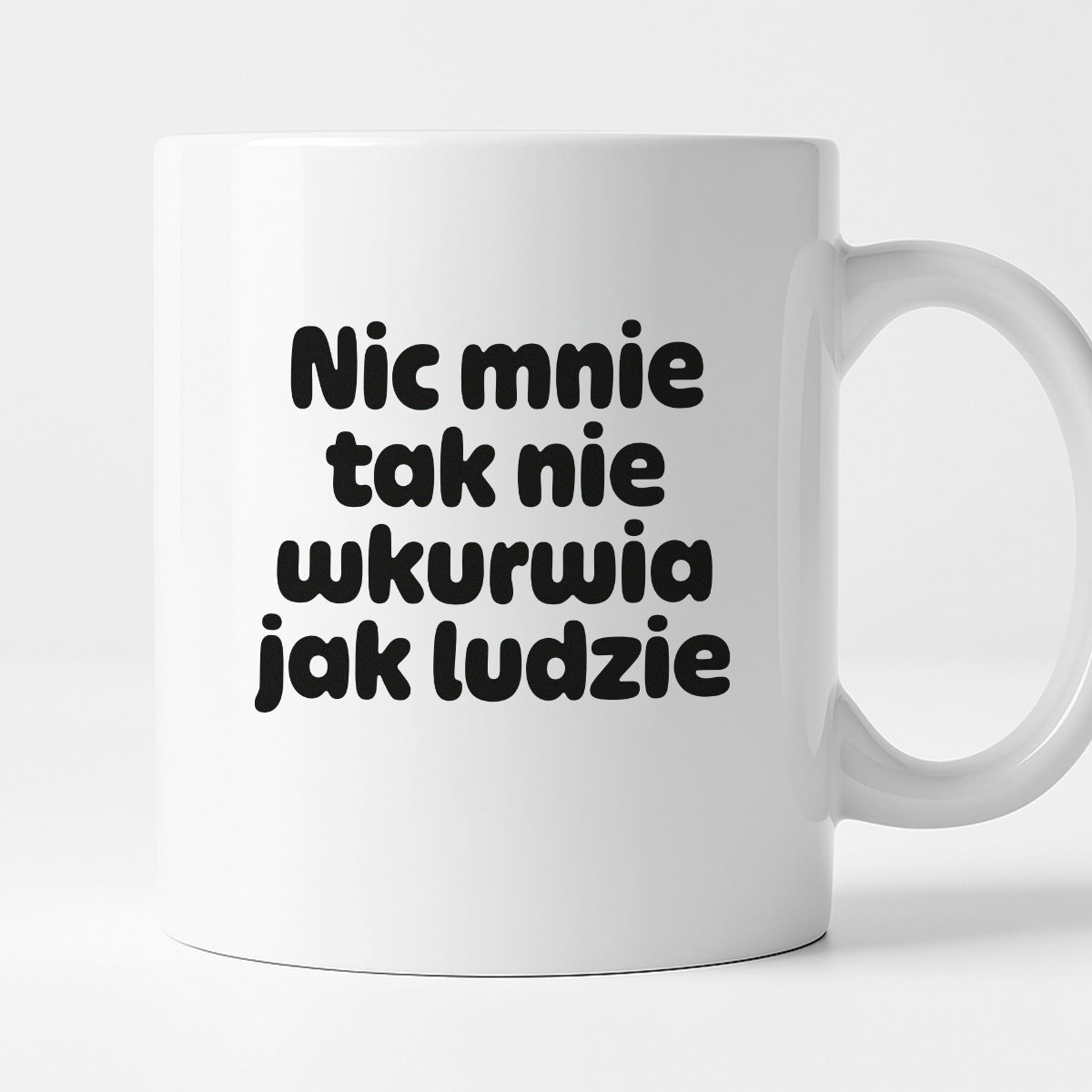 Kubek z nadrukiem - "Nic mnie tak nie wkurwia jak ludzie"