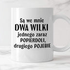 Kubek z nadrukiem "Mam w sobie DWA WILKI jednego zaraz popierdoli, dru
