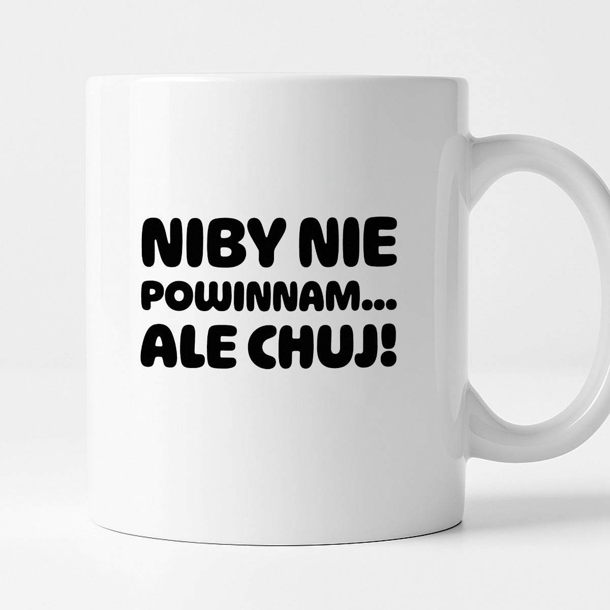 Kubek z nadrukiem "Niby nie powinnam, ale chuj'
