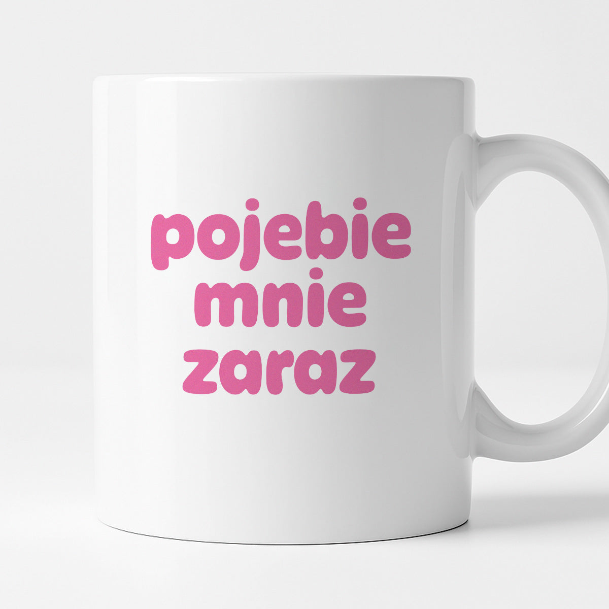 Kubek z nadrukiem "pojebie mnie zaraz" v2