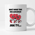 Kubek z nadrukiem "Nikt mnie tak nie wkurwi jak Ty"