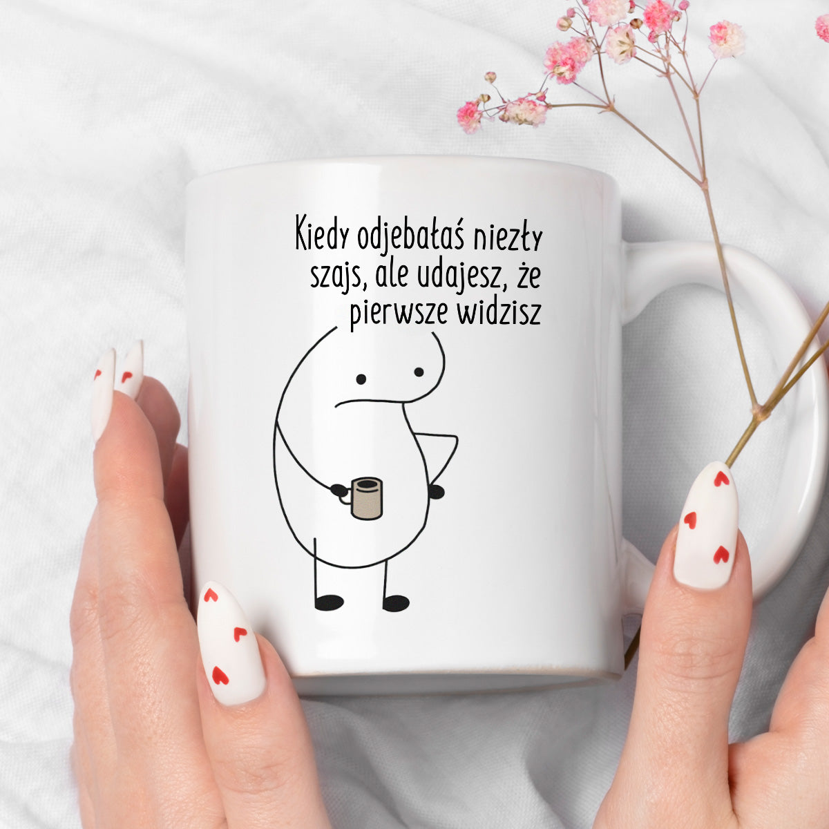 Kubek z nadrukiem "Kiedy odjebałaś niezły szajs, ale udajesz, że pierwsze widzisz"