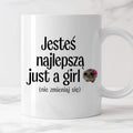 Kubek z nadrukiem "Jesteś najlepszą just a girl (nie zmieniaj się)" - 