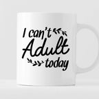 Kubek z nadrukiem "I can’t adult today"