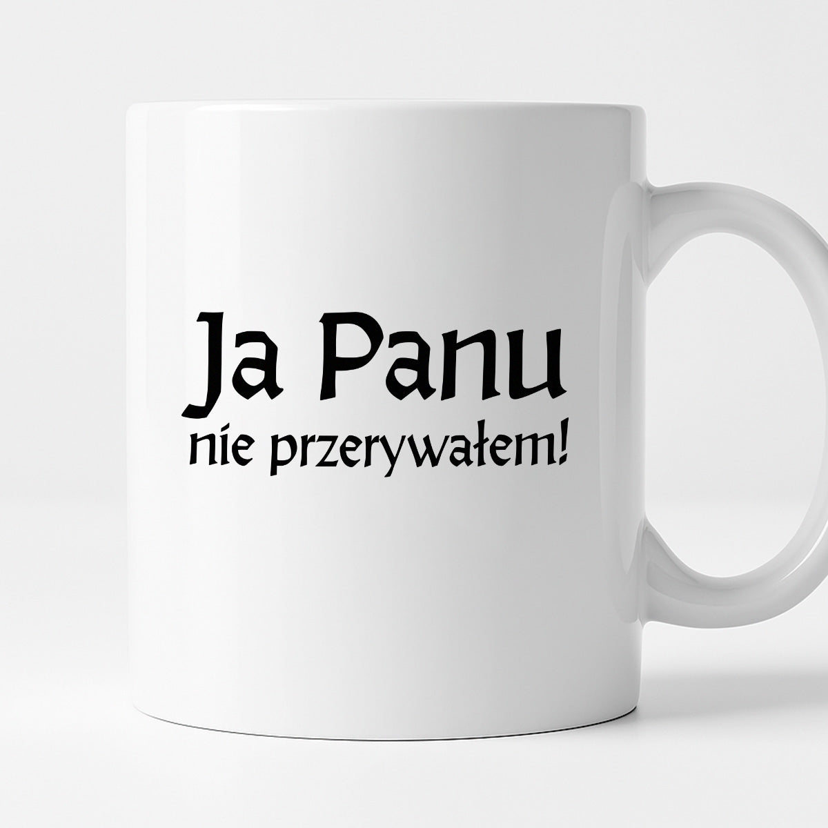 Kubek z nadrukiem "Ja Panu nie przerywałem!" v2